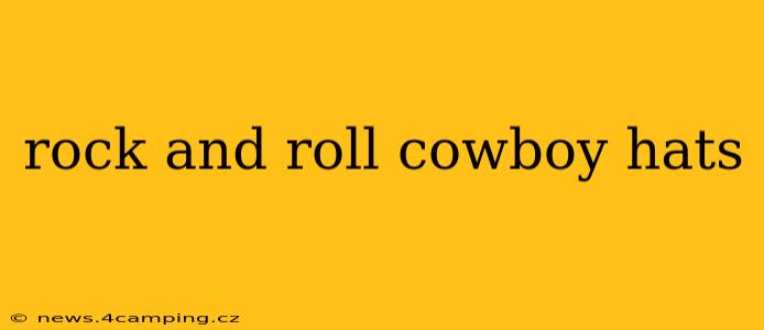 rock and roll cowboy hats