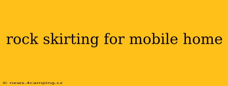 rock skirting for mobile home