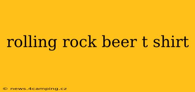 rolling rock beer t shirt