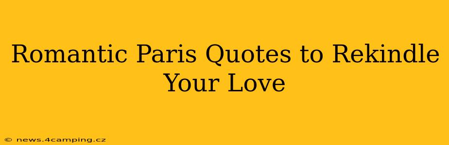 Romantic Paris Quotes to Rekindle Your Love