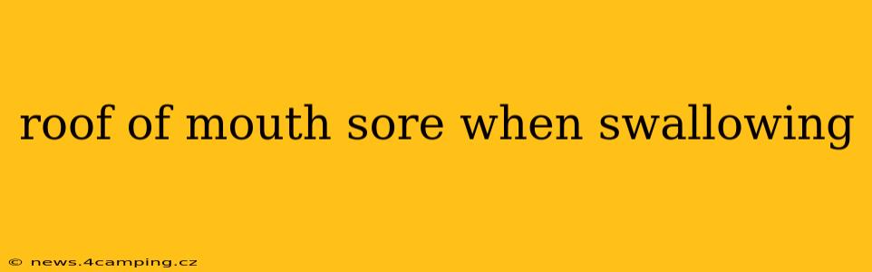 roof of mouth sore when swallowing