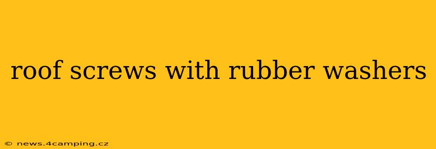 roof screws with rubber washers