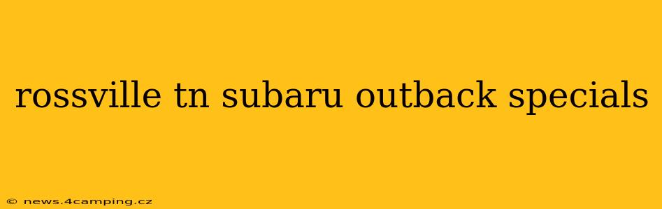 rossville tn subaru outback specials