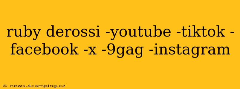 ruby derossi -youtube -tiktok -facebook -x -9gag -instagram