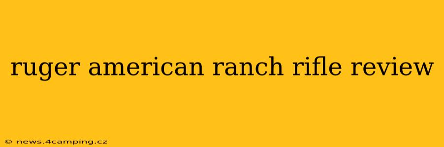 ruger american ranch rifle review
