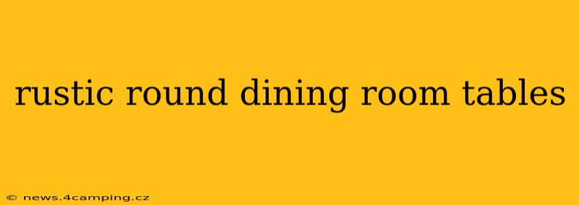 rustic round dining room tables