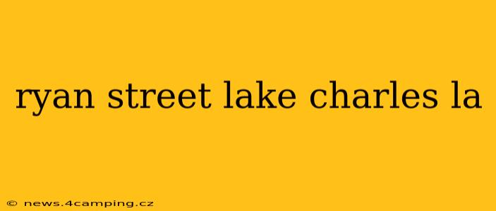 ryan street lake charles la