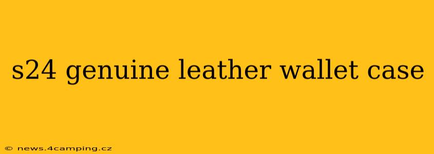 s24 genuine leather wallet case