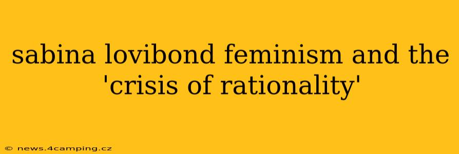 sabina lovibond feminism and the 'crisis of rationality'