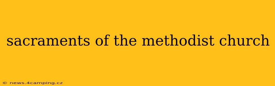 sacraments of the methodist church