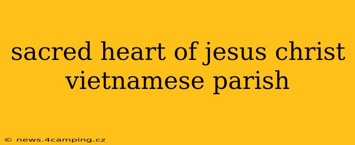 sacred heart of jesus christ vietnamese parish