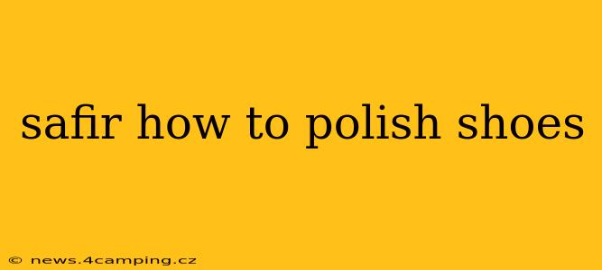 safir how to polish shoes