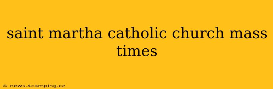 saint martha catholic church mass times
