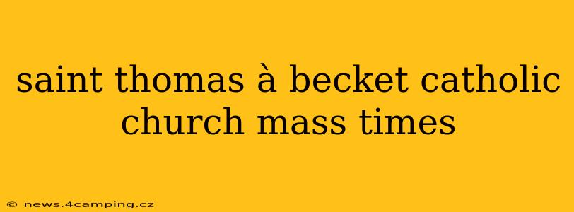 saint thomas à becket catholic church mass times