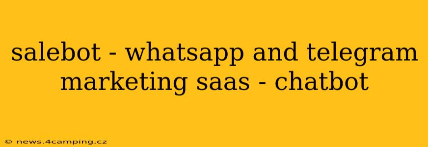 salebot - whatsapp and telegram marketing saas - chatbot
