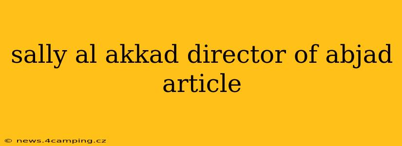 sally al akkad director of abjad article