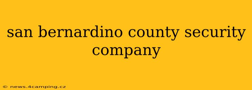 san bernardino county security company
