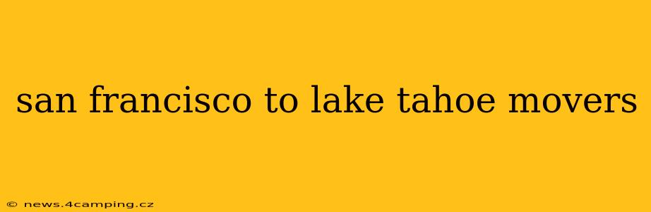 san francisco to lake tahoe movers