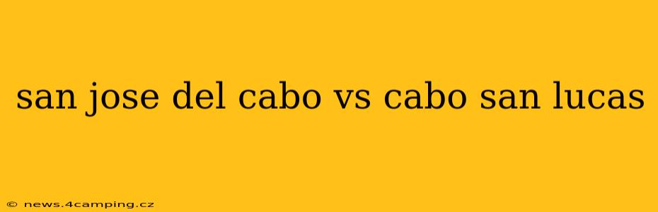 san jose del cabo vs cabo san lucas