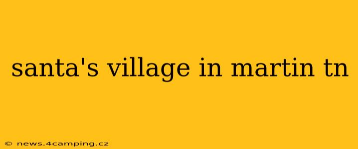 santa's village in martin tn