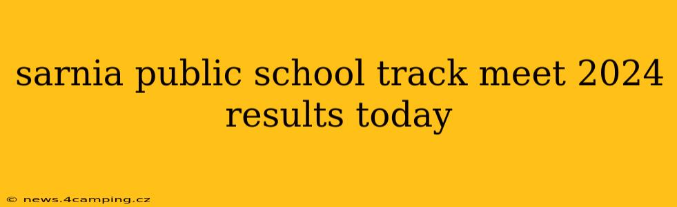 sarnia public school track meet 2024 results today