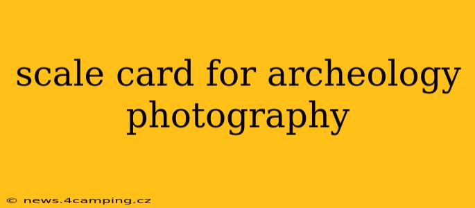 scale card for archeology photography