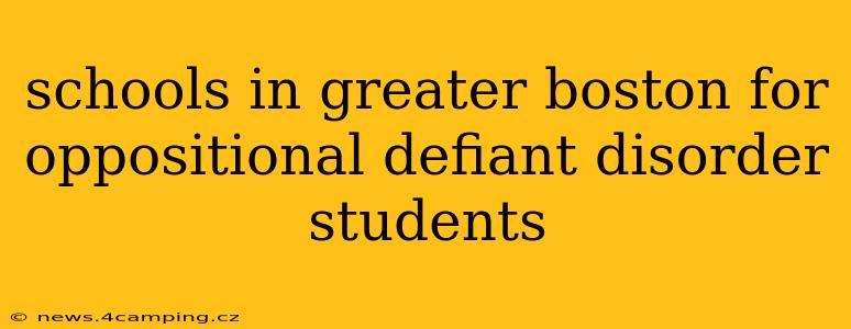 schools in greater boston for oppositional defiant disorder students