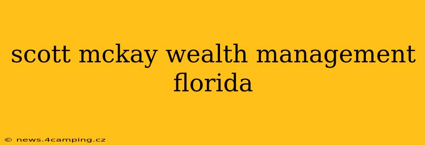 scott mckay wealth management florida