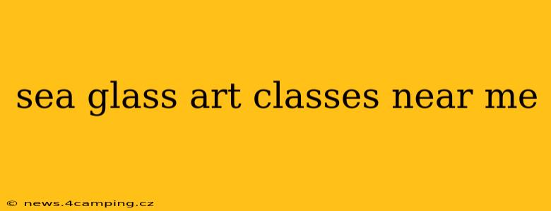 sea glass art classes near me