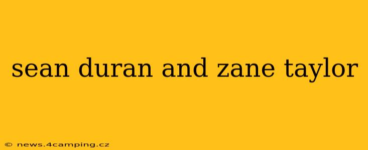 sean duran and zane taylor