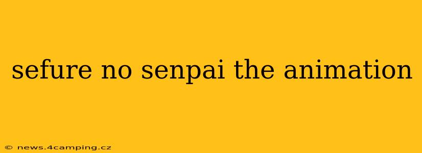 sefure no senpai the animation