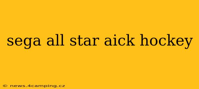 sega all star aick hockey
