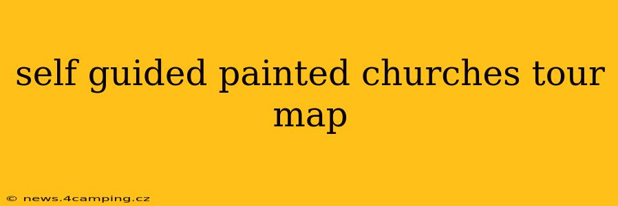 self guided painted churches tour map