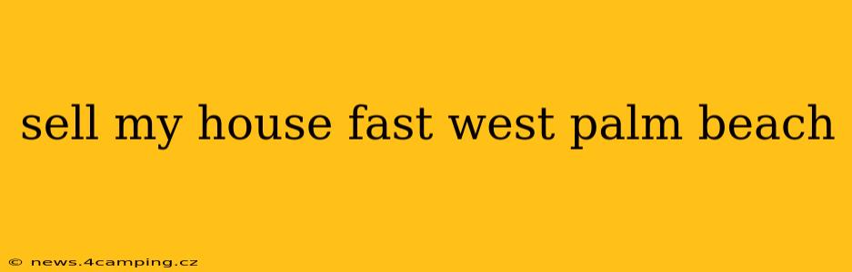 sell my house fast west palm beach