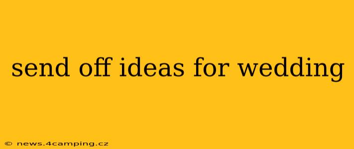 send off ideas for wedding