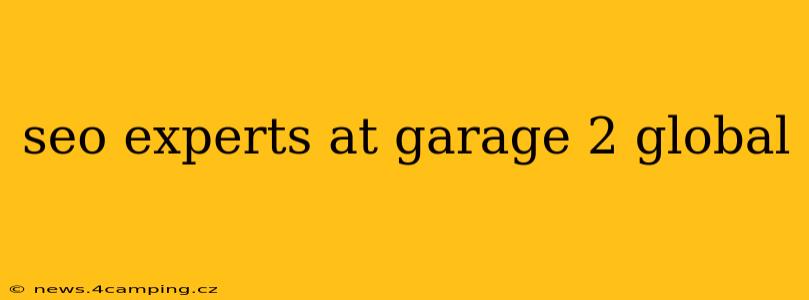 seo experts at garage 2 global