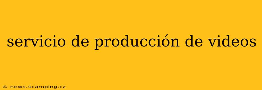 servicio de producción de videos