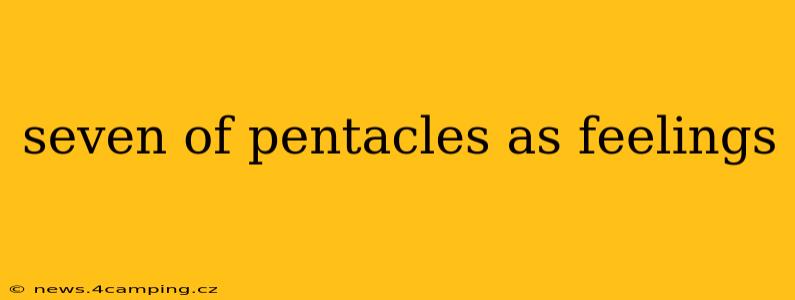 seven of pentacles as feelings