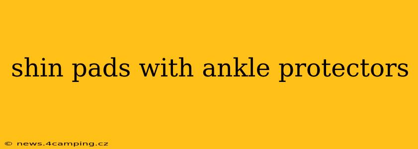 shin pads with ankle protectors