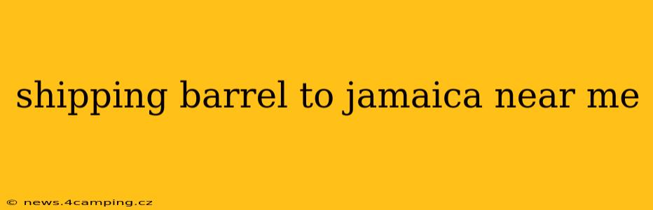 shipping barrel to jamaica near me