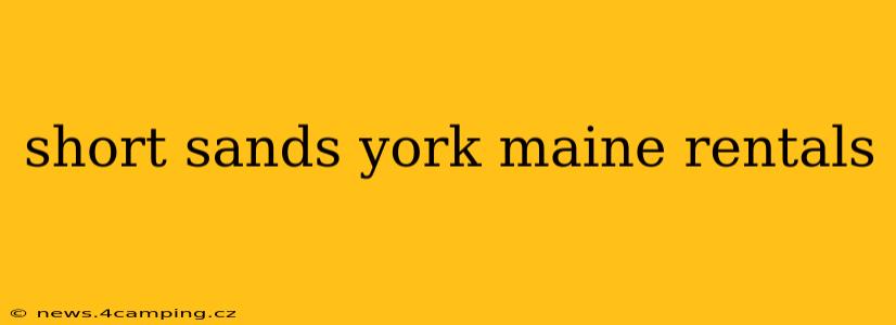 short sands york maine rentals