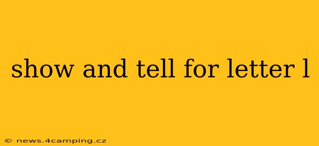 show and tell for letter l