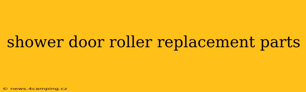 shower door roller replacement parts
