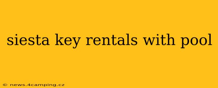 siesta key rentals with pool