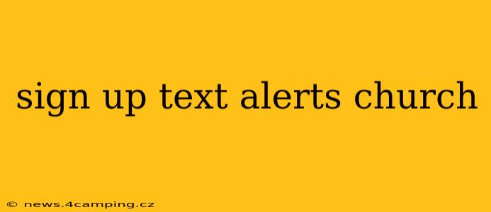 sign up text alerts church
