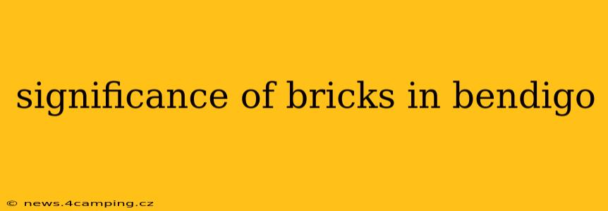 significance of bricks in bendigo