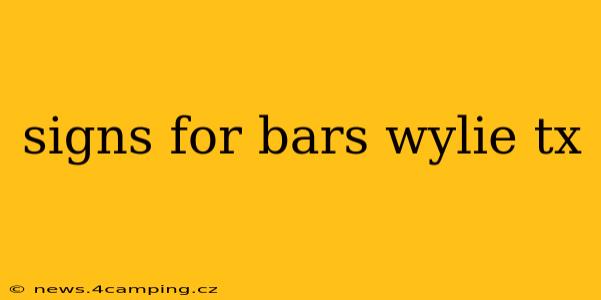 signs for bars wylie tx