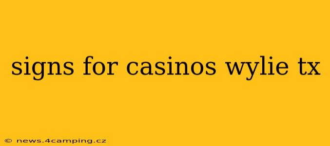 signs for casinos wylie tx
