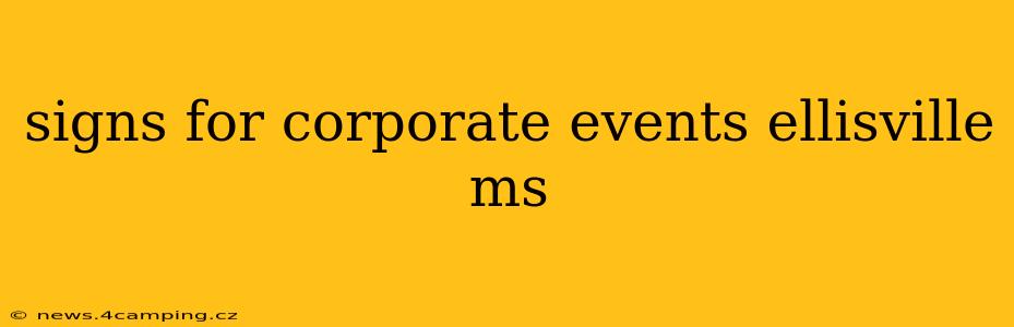 signs for corporate events ellisville ms