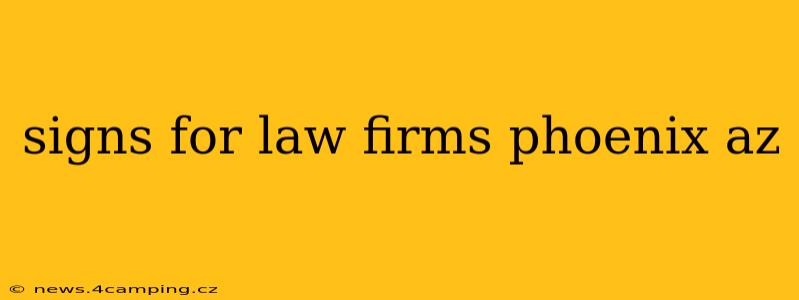 signs for law firms phoenix az